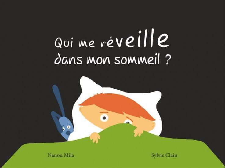 Image représentant la couverture du livre  Qui me réveille dans mon sommeil ?